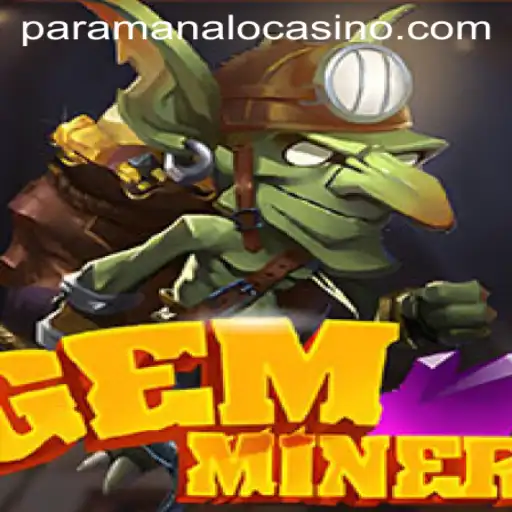 Exploring GemMiner Adventures with Paramanalo